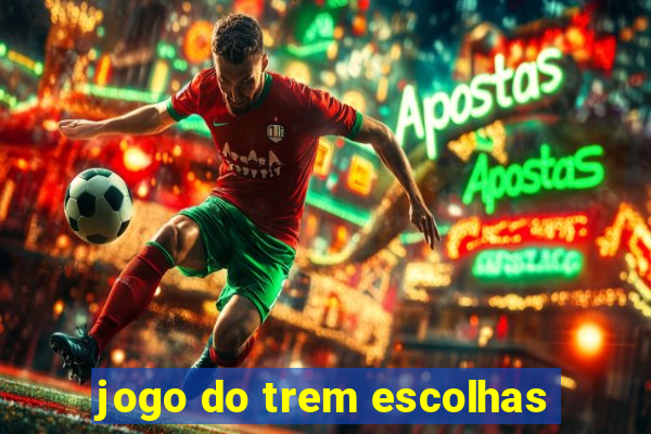 jogo do trem escolhas